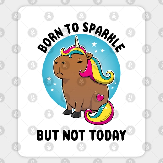 Born to sparkle but not today Capybara Unicorn Sticker by capydays